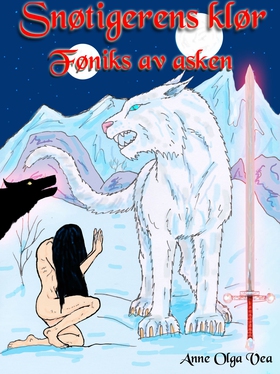 Snøtigerens klør Bok 2 - Føniks av asken (ebok) av Anne Olga Vea