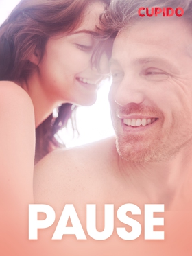 Pause - erotiske noveller (ebok) av Cupido .
