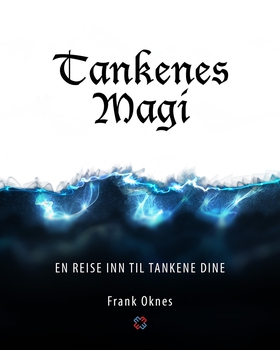 Tankenes Magi - En reise inn til tankene dine (ebok) av Frank Oknes