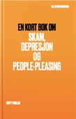 En kort bok om Skam, Depresjon og People-Pleasing