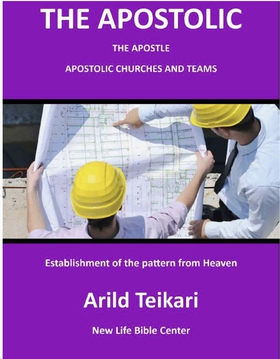 The Apostolic - The Apostel ; Apostolic churches and teams ; Establishment of the pattern from Heaven (ebok) av Arild Teikari