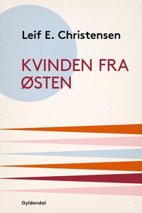 Kvinden fra Østen (e-bog) af Leif E.