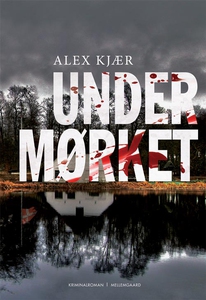 Under mørket (e-bog) af Alex Kjær