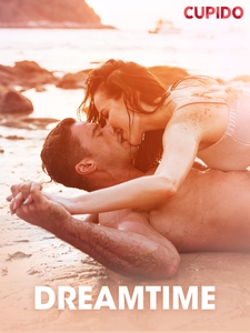 Dreamtime – erotiske noveller (ebok) av Cupid