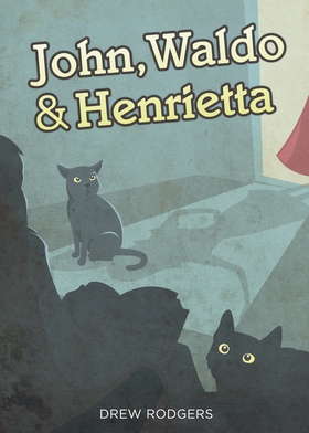 John, Waldo and Henrietta (ebok) av Drew Rodg