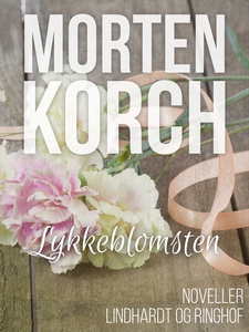 Lykkeblomsten (e-bog) af Morten Korch