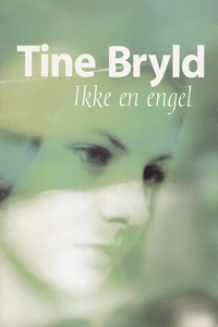Ikke en engel (e-bog) af Tine Bryld