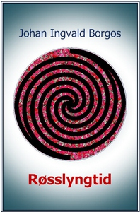 Røsslyngtid (ebok) av Johan Ingvald Borgos