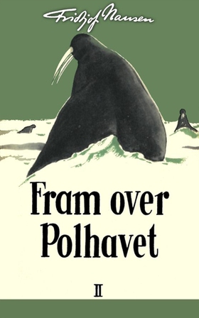 Fram over Polhavet II (ebok) av Fridtjof Nans