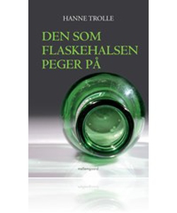 Den som flaskehalsen peger på (e-bog)