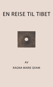 En reise til Tibet (ebok) av Ragna Marie Qvam