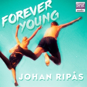 Forever young (ljudbok) av Johan Ripås