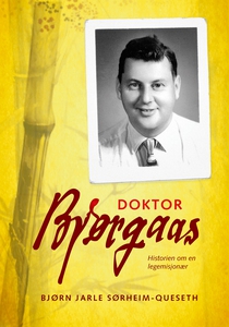 Doktor Bjørgaas Historien om en legemisjonær