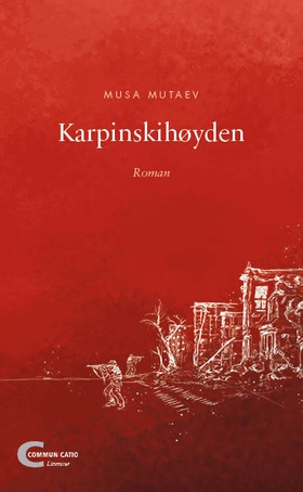 Karpinskihøyden - Roman (ebok) av Musa Mutaev