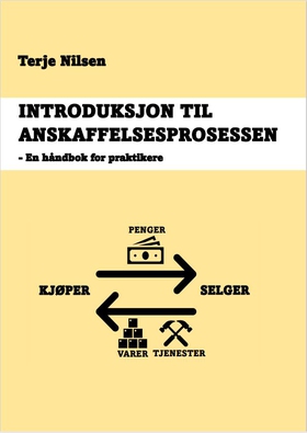 Introduksjon til anskaffelsesprosessen: En håndbok for praktikere (ebok) av Terje Nilsen