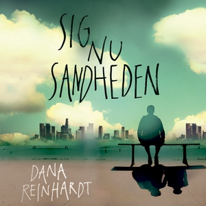 Sig nu sandheden (lydbog) af Dana Rei