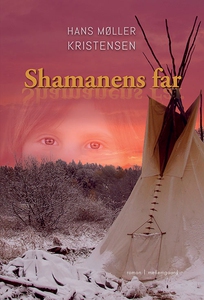 Shamanens far (e-bog) af Hans Møller