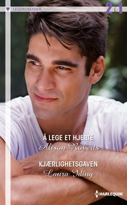 Å lege et hjerte / Kjærlighetsgaven (ebok) av