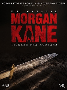 Morgan Kane 62: Tigeren fra Montana (ebok) av