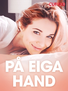 På eiga hand - erotiske noveller (ebok) av Cu