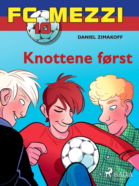 FC Mezzi 10 - Knottene først (ebok) av Daniel Zimakoff