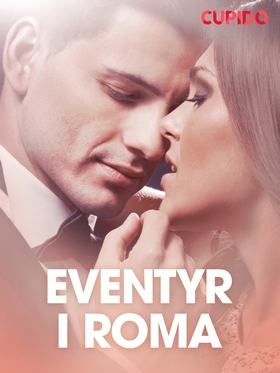 Eventyr i Roma – erotiske noveller (ebok) av 