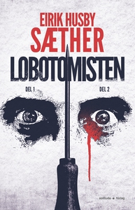 Lobotomisten (ebok) av Eirik Husby Sæther