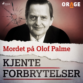 Mordet på Olof Palme (lydbok) av Orage -