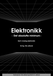 Elektronikk ∼ Det absolutte minimum ∼ Del II