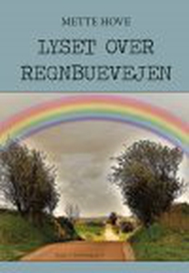 LYSET OVER REGNBUEN (e-bog) af Mette