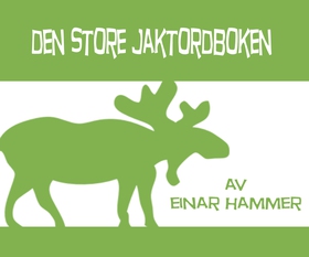 DEN STORE JAKTORDBOKEN (ebok) av Einar Hammer
