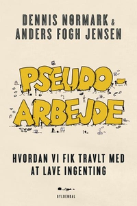 Pseudoarbejde (lydbog) af Dennis Nørm