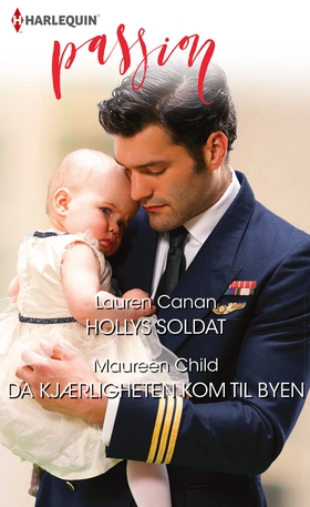 Hollys soldat / Da kjærligheten kom til byen (ebok) av Lauren Canan