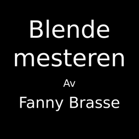 Blende mesteren (ebok) av Fanny Brasse