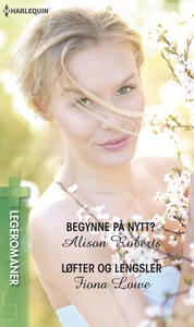 Begynne på nytt? / Løfter og lengsler (ebok)