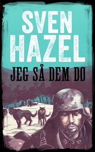 Jeg så dem dø (ebok) av Sven Hazel