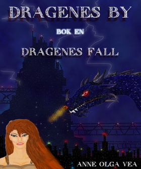 Dragenes by Del 1 - Dragenes Fall (ebok) av Anne Olga Vea
