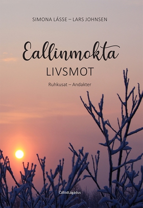 Eallinmokta – Livsmot - Ruhkusat – Andakter (ebok) av Simona Lásse – Lars Johnsen