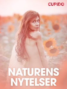 Naturens nytelser – erotiske noveller (ebok)