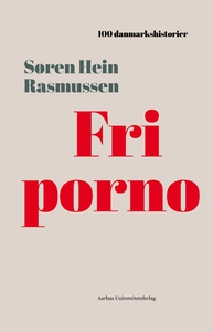 Fri porno (lydbog) af Søren Hein Rasm