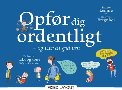 Opfør dig ordentligt, og vær en god v