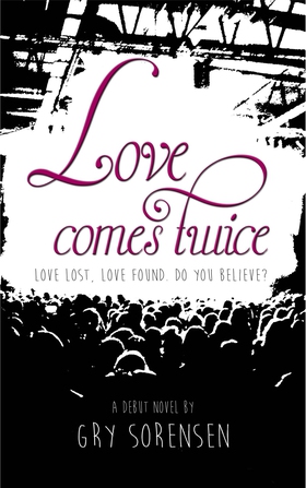 Love Comes Twice (ebok) av Gry Sørensen
