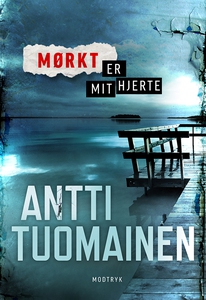 Mørkt er mit hjerte (e-bog) af Antti
