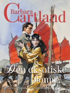 Den eksotiske blomst (ebok) av Barbara Cartla