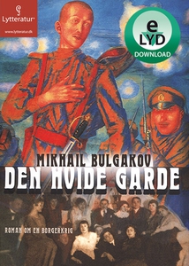 Den hvide garde (lydbog) af Mikhail B