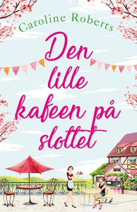 Den lille kafeen på slottet (ebok) av Carolin