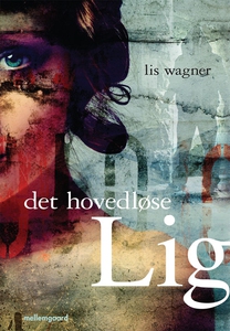 Det hovedløse lig (e-bog) af Lise Wag