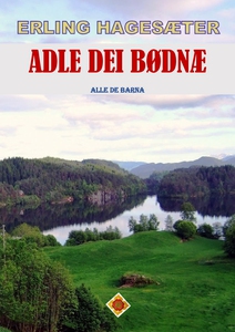Adle Dei Bødnæ (ebok) av Erling Hagesæter