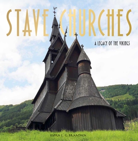 Stave Churches (ebok) av Bjørn L. G. Braathen
