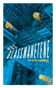 Hos glassmanetene (ebok) av Jon Eirik Lundber